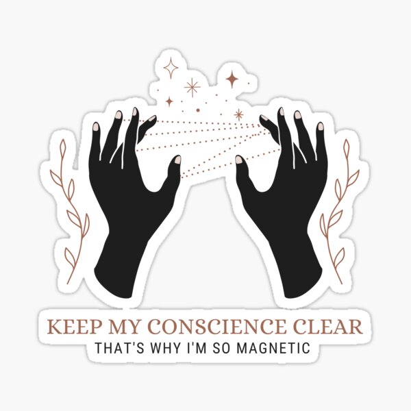 "Keep My Conscience Clear, That's Why I'm So Sticker by