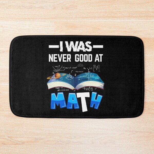 Item preview, I was never good at math --- school science designed and sold by glitchman2.