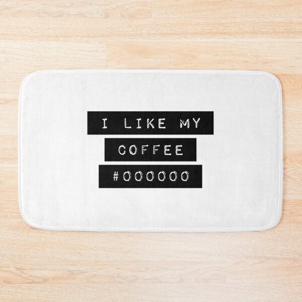 Item preview, I Like My Coffee Black #000000  designed and sold by PseudoEnergy.