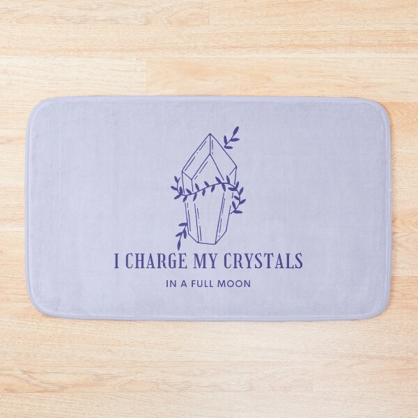 Item preview, I Charge My Crystals In a Full Moon designed and sold by heyitsclara.