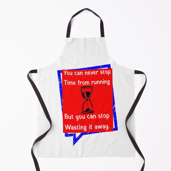 Item preview, You can never stop time from running. But you can stop wasting it away designed and sold by MXanwar.
