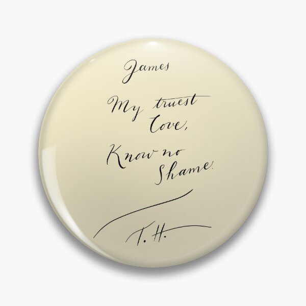 Item preview, James, my truest love. Know no shame. TH - Black Sails designed and sold by byebyesally.