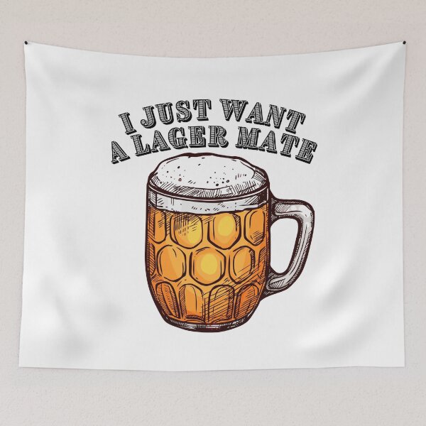 Item preview, I just want a lager mate designed and sold by thelastavo.