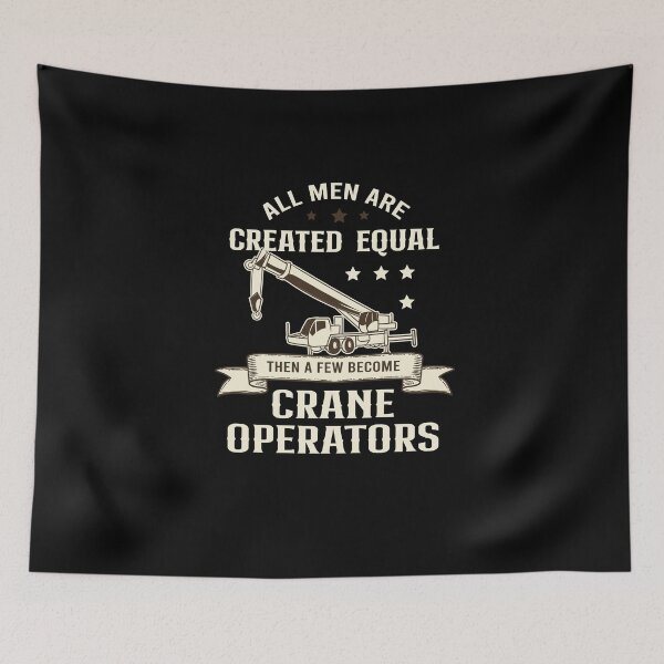 Item preview, Some become crane operators saying designed and sold by ElBeDesigns.