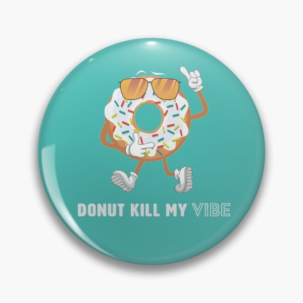 Item preview, Donut kill my vibe designed and sold by Tania Steyn.