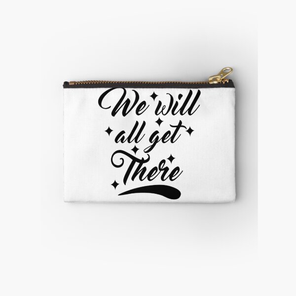 Item preview, We Will All Get There designed and sold by MeIanie.