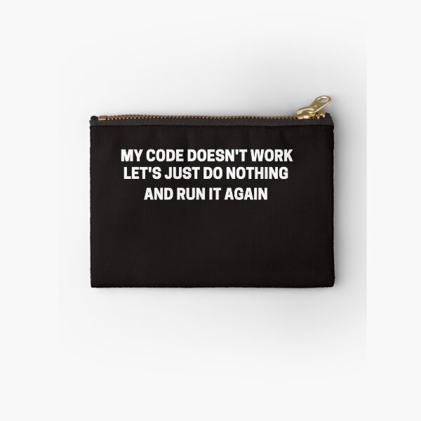Item preview, My code doesn't work let's just do nothing designed and sold by scienceisfunny.