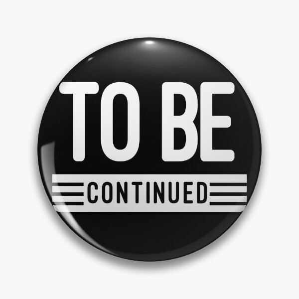 Item preview, To Be continued designed and sold by DesignsByRisa.