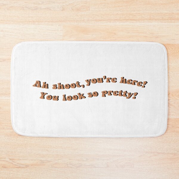 Item preview, Oh Shoot You're Here! You Look So Pretty! designed and sold by beckahbrooks.