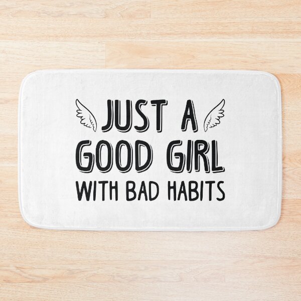 Item preview, Just A Good Girl With Bad Habits designed and sold by cherrific.