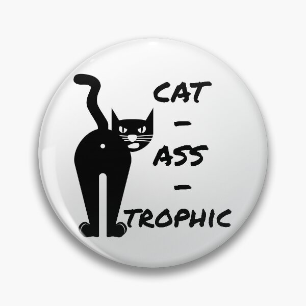 Item preview, Cat Ass Trophic designed and sold by LameToad.