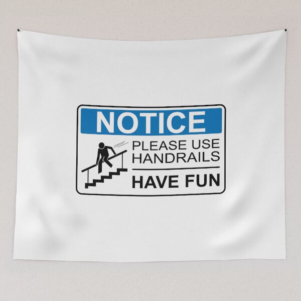 Item preview, Use Handrails - Funny Notice Sign designed and sold by LongTunnel.