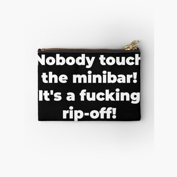 Item preview, Nobody touch the minibar! It's a fucking rip-off! designed and sold by Zexten.