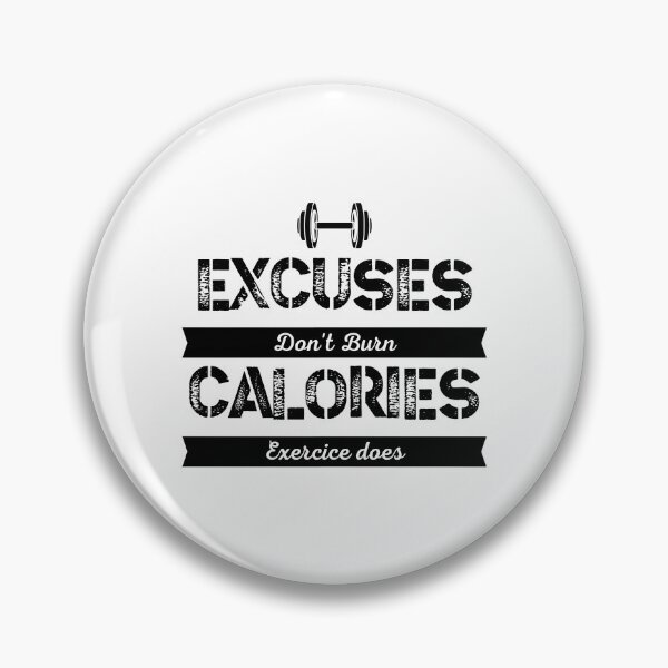 Item preview, Excuses don't burn calories - Fitness Motivation designed and sold by Massaie55.