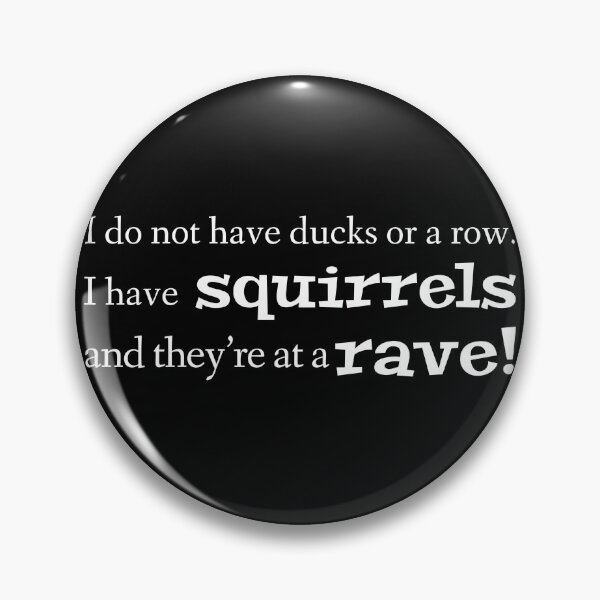Item preview, I don’t have ducks in a row I have squirrels  designed and sold by Wingo-Designs.