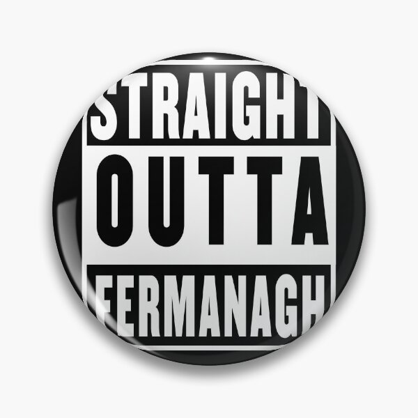 Item preview, straight outta fermanagh- black designed and sold by fooleproof.