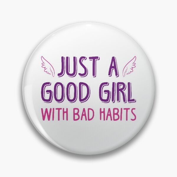 Item preview, Just A Good Girl With Bad Habits designed and sold by cherrific.
