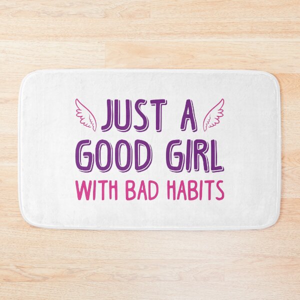 Item preview, Just A Good Girl With Bad Habits designed and sold by cherrific.