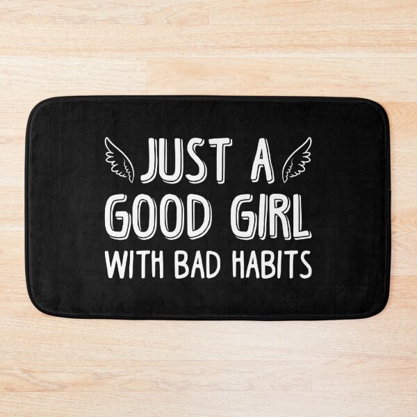 Item preview, Just A Good Girl With Bad Habits designed and sold by cherrific.