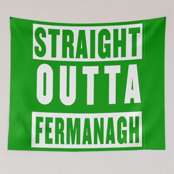 Item preview, straight outta fermanagh- green designed and sold by fooleproof.