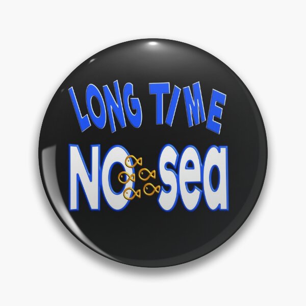 Item preview,   LONG TIME NO SEA - NEED TO GO ON VACATION URGENTLY designed and sold by Ralek.