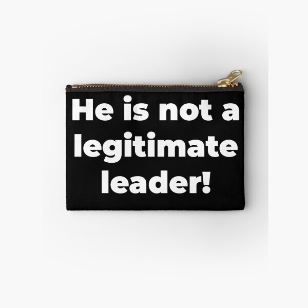 Item preview, He is not a legitimate leader! designed and sold by Zexten.