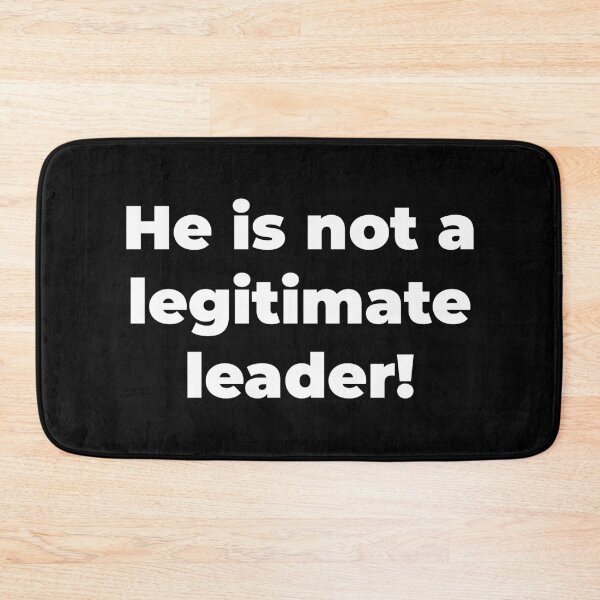 Item preview, He is not a legitimate leader! designed and sold by Zexten.