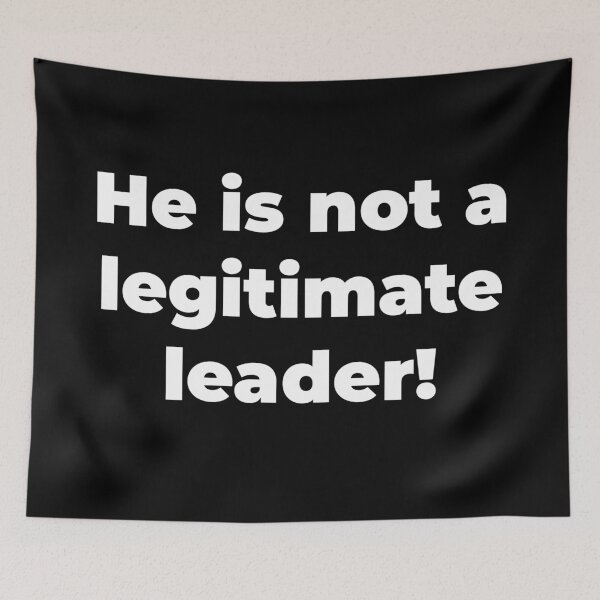 Item preview, He is not a legitimate leader! designed and sold by Zexten.