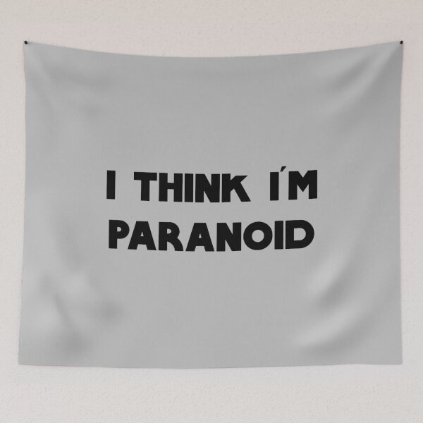 Item preview, I Think I'm Paranoid, black designed and sold by perezzzoso.