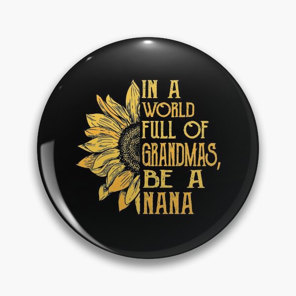 Item preview, In a World Full of Grandmas Be a Nana Grandma Gift Mother's Day designed and sold by honeyandcotton.