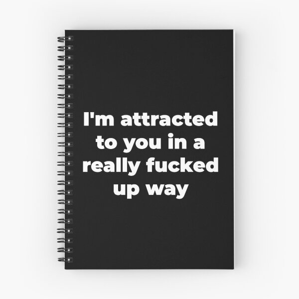 Item preview, I'm attracted to you in a really fucked up way designed and sold by Zexten.