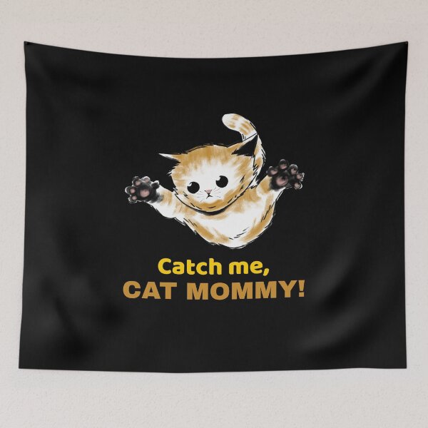 Item preview, Catch Me, Cat Mommy! Funny designed and sold by WPahat.