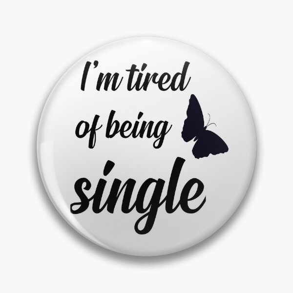 Item preview, I am tired of being single designed and sold by valantinou.