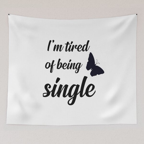 Item preview, I am tired of being single designed and sold by valantinou.