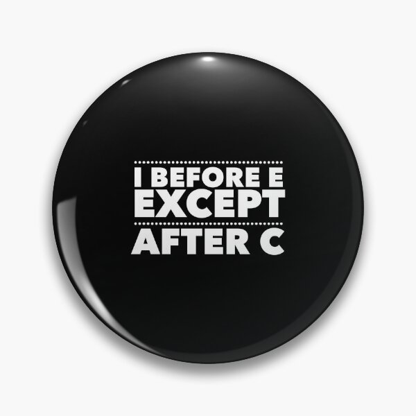 Item preview,  I before e except after c designed and sold by Kpnuts1.