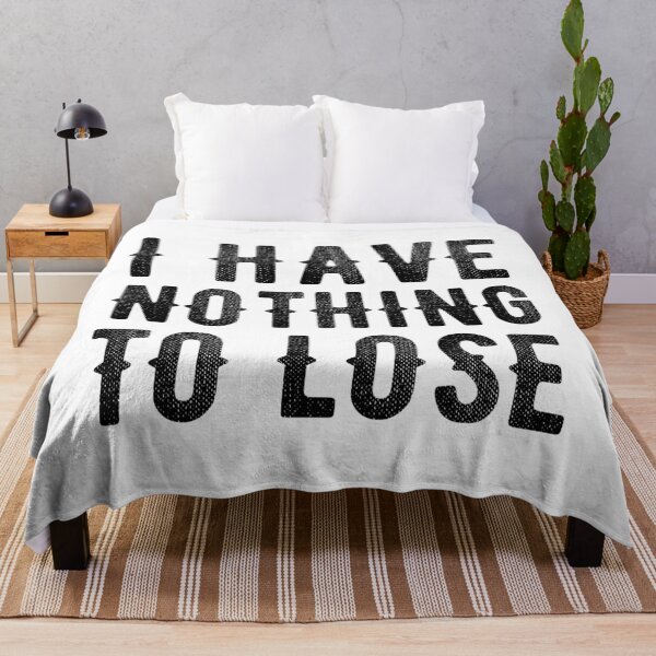 Item preview, I have nothing to lose designed and sold by ABDERRAHIM90.