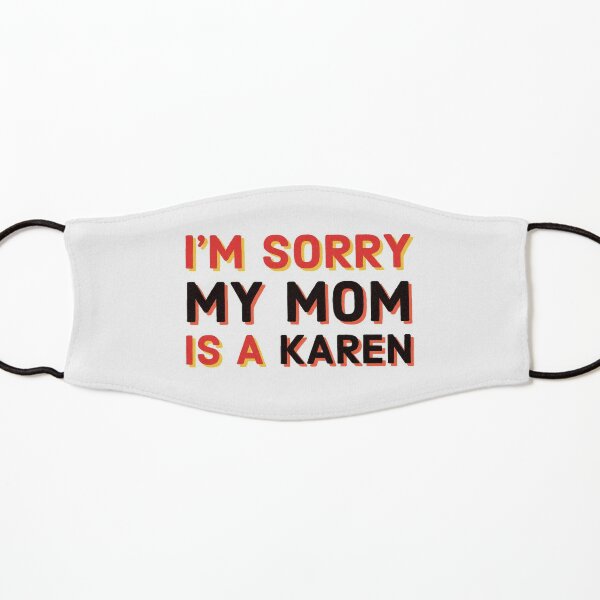 My Mom is a Karen Kids Mask