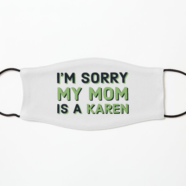 My Mom is a Karen Kids Mask