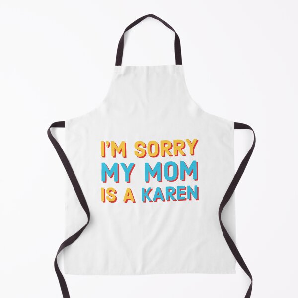 Item preview, My Mom is a Karen designed and sold by Cassidy Olson.