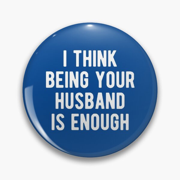 Item preview, I Think Being Your Husband Is Enough #1 designed and sold by SalahBlt.
