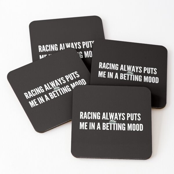 Item preview, Racing Always Puts Me In A Betting Mood designed and sold by CarantinedChaos.