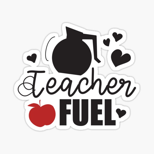 Download Teacher Fuel Stickers Redbubble
