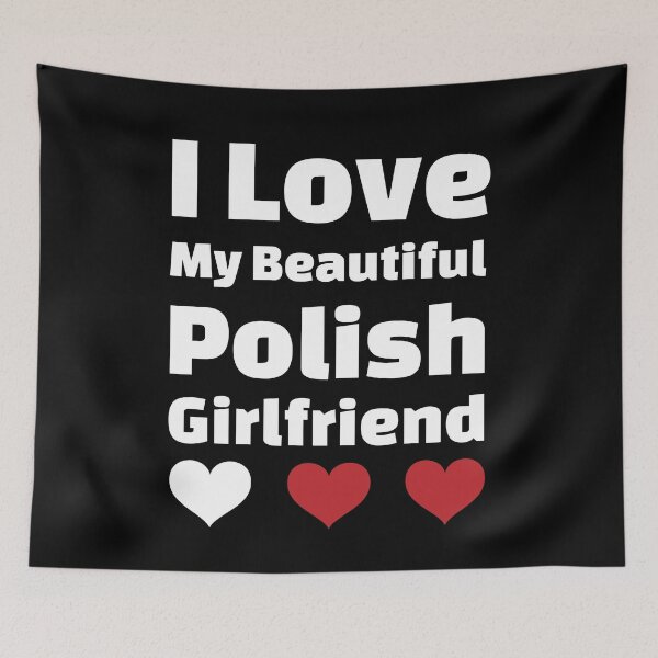 Item preview, I Love My Beautiful Polish Girlfriend - Poland Girlfriend designed and sold by DiceNLDesigns.