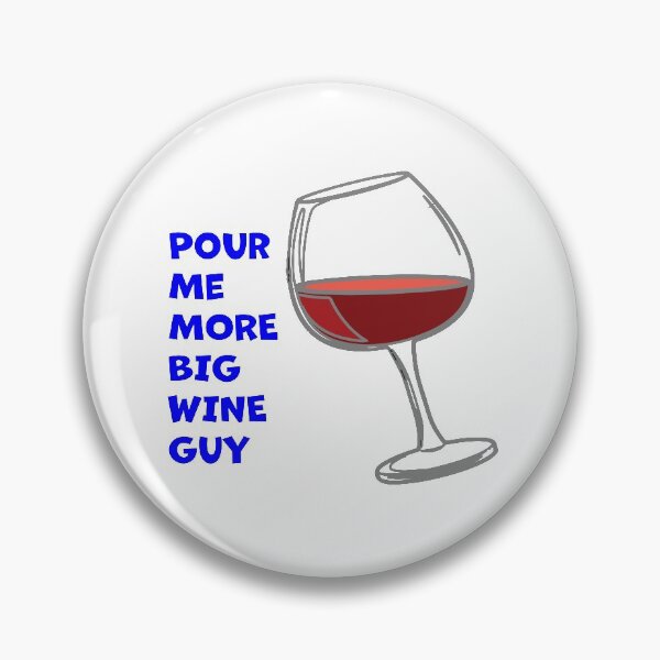 Item preview, Pour me More Big wine Guy designed and sold by JAZTshirt.