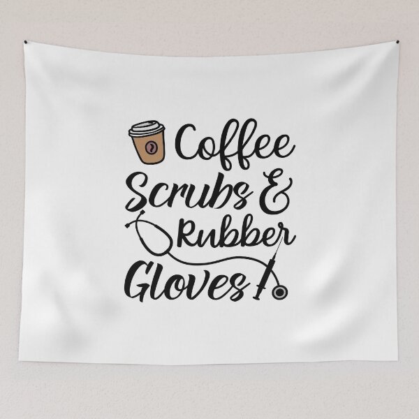 Item preview, Coffee Scrubs and Rubber Gloves Funny Nurse Quote designed and sold by TeeandToast.