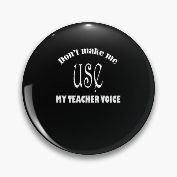 Item preview, Don't Make me Use my Teacher Voice  designed and sold by hicham4you.
