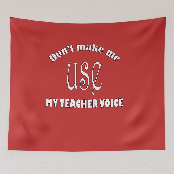 Item preview, Don't Make me Use my Teacher Voice  designed and sold by hicham4you.
