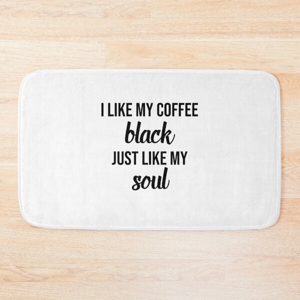 Item preview, I like my coffee black just like my soul designed and sold by RadicalAM.