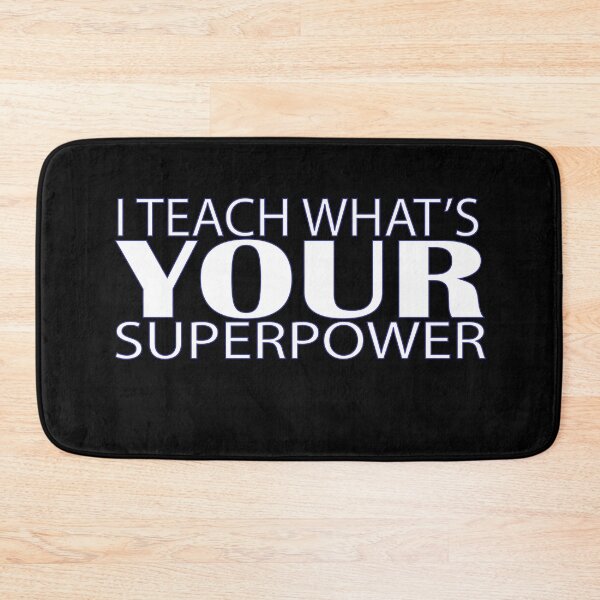 Item preview, i teach what's your superpower  designed and sold by hicham4you.