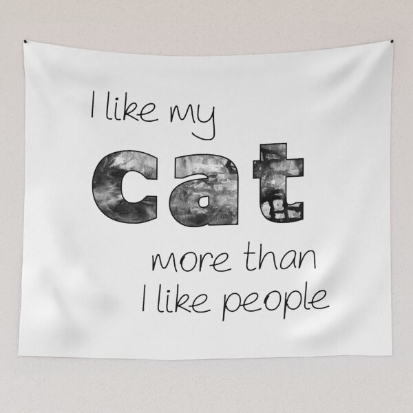 Item preview, I like my cat more than people designed and sold by Creativeart1974.